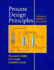 Process Design Principles: Synthesis, Analysis, and Evaluation