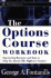The Options Course Workbook (Wiley Trading)