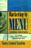 Marketing By Menu: Creating Your Most Powerful Marketing Tool