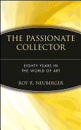 The Passionate Collector: Eighty Years in the World of Art