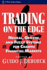 Trading on the Edge: Neural, Genetic, and Fuzzy Systems for Chaotic Financial Markets (Wiley Finance)