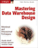 Mastering Data Warehouse Design: Relational and Dimensional Techniques