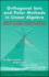 Orthogonal Sets and Polar Methods in Linear Algebra: Applications to Matrix Calculations, Systems of Equations, Inequalities, and Linear Programming