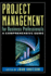 Project Management for Business Professionals: a Comprehensive Guide