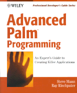 Advanced Palm Programming: Developing Real-World Applications (With Cd-Rom)