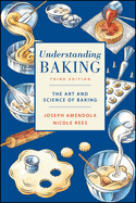 Understanding Baking: the Art and Science of Baking