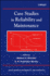 Case Studies in Reliability and Maintenance