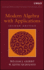Modern Algebra with Applications