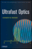 Ultrafast Optics (Wiley Series in Pure and Applied Optics)