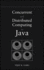 Concurrent and Distributed Computing in Java