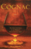 Cognac: the Seductive Saga of the World's Most Coveted Spirit