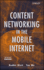 Content Networking in the Mobile Internet [Hardcover] Dixit, Sudhir and Wu, Tao