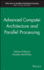 Advanced Computer Architecture and Parallel Processing (Wiley Series on Parallel and Distributed Computing)