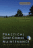 Practical Golf Course Maintenance: the Magic of Greenkeeping