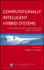 Computationally Intelligent Hybrid Systems: the Fusion of Soft Computing and Hard Computing (Ieee Press Series on Computational Intelligence)