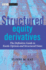Structured Equity Derivatives: The Definitive Guide to Exotic Options and Structured Notes
