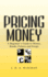 Pricing Money: a Beginner's Guide to Money, Bonds, Futures and Swaps