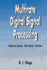 Multirate Digital Signal Processing: Multirate Systems - Filter Banks - Wavelets