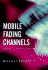 Mobile Fading Channels: Modelling, Analysis, & Simulation
