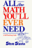 All the Math You'Ll Ever Need: a Self-Teaching Guide