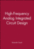High-Frequency Analog Integrated Circuit Design (Wiley Series in Microwave and Optical Engineering)