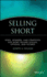 Selling Short: Risks, Rewards, and Strategies for Short Selling Stocks, Options, and Futures