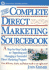 The Complete Direct Marketing Sourcebook: a Step-By-Step Guide to Organizing and Managing a Successful Direct Marketing Program