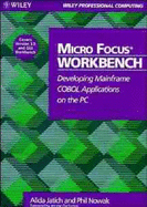 Micro Focus Workbench: Developing Mainframe Cobol Applications on the Pc
