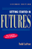 Getting Started in Futures (Second Edition)