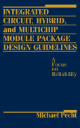 Integrated Circuit, Hybrid, and Multichip Module Package Design Guidelines: A Focus on Reliability
