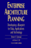 Enterprise Architecture Planning: Developing a Blueprint for Data, Applications, and Technology