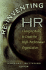 Re-Inventing Hr-Changing Roles to Create the High Performance Organization
