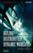 Ruling Distributed Dynamic Worlds (Wiley Series on Parallel and Distributed Computing)