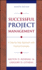 Successful Project Management: a Step-By-Step Approach With Practical Examples
