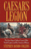 Caesar's Legion: the Epic Saga of Julius Caesar's Elite Tenth Legion and the Armies of Rome