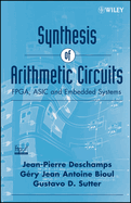 Synthesis of Arithmetic Circuits: Fpga, Asic and Embedded Systems