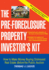 The Pre-Foreclosure Property Investor's Kit: How to Make Money Buying Distressed Real Estate--Before the Public Auction