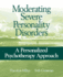 Moderating Severe Personality Disorders: a Personalized Psychotherapy Approach