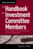 The Handbook for Investment Committee Members: How to Make Prudent Investments for Your Organization: 301 (Wiley Finance)