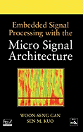 Embedded Signal Processing With the Micro Signal Architecture