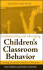 Understanding and Managing Children's Classroom Behavior: Creating Sustainable, Resilient Classrooms