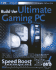 Build the Ultimate Gaming Machine (Extremetech)