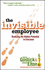 The Invisible Employee: Realizing the Hidden Potential in Everyone