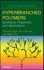 Hyperbranched Polymers: Synthesis, Properties, and Applications
