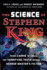 The Science of Stephen King: From Carrie to Cell, the Terrifying Truth Behind the Horror Master's Fiction