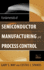 Fundamentals of Semiconductor Manufacturing and Process Control (Ieee Press)