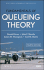 Fundamentals of Queueing Theory (Probability & Mathematical Statistics)