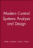 Modern Control Systems Analysis and Design