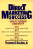 Direct Marketing Success: What Works and Why (Wiley Series on Business Strategy)