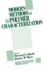 Modern Methods of Polymer Characterization (Chemical Analysis: a Series of Monographs on Analytical Chemistry and Its Applications)